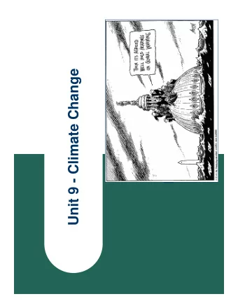 Unit 9 - Climate Change  Climate Change Consensus  Human activities have contributed to