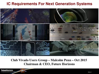 IC Requirements For Next Generation Systems  Club Vivado Users Group  Malcolm Penn  Oct 2015