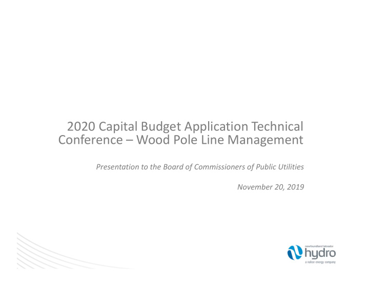 2020 capital budget application technical conference wood