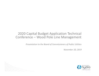 2020 Capital Budget Application Technical  Conference  Wood Pole Line Management  Presentation