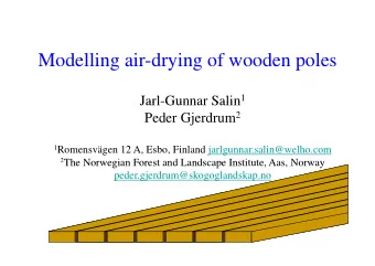 Modelling air-drying of wooden poles Jarl-Gunnar Salin 1  Jarl Gunnar Salin Peder Gjerdrum 2 1