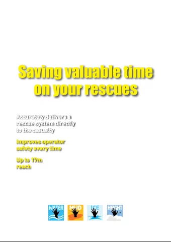 Saving valuable time  on your rescues  Accurately delivers a  rescue system directly  to the
