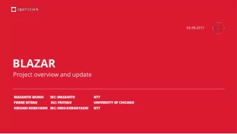 BLAZAR  Project overview and update  MASAHITO MUROI  IRC: MASAHITO  NTT  PIERRE RITEAU  IRC:
