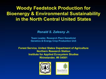 Woody Feedstock Production for  Bioenergy &amp; Environmental Sustainability  in the North Central