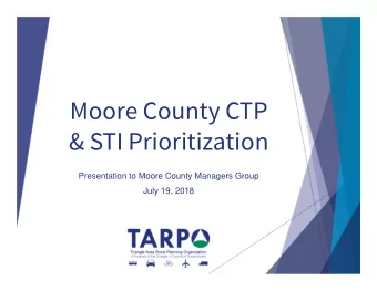 Moore County CTP  &amp; STI Prioritization  Presentation to Moore County Managers Group  July 19,