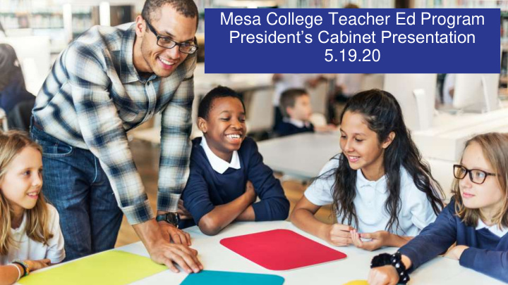 mesa college teacher ed program president s cabinet