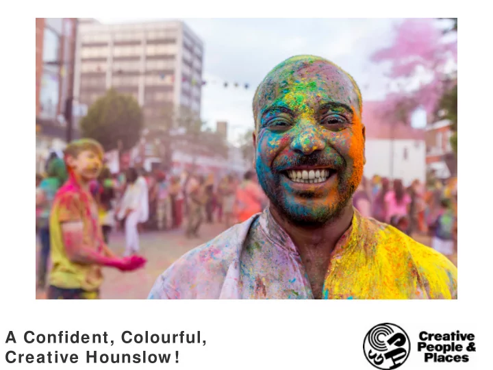 a confident colourful creative hounslow hounslow s