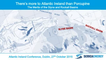 Theres more to Atlantic Ireland than Porcupine  The Merits  its of the Sl  Slyne and Ro  Rockall