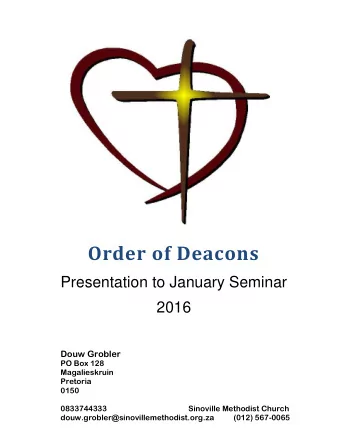 Order of Deacons  Presentation to January Seminar  2016  Douw Grobler  PO Box 128  by