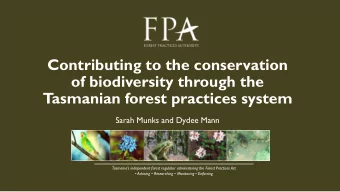 Contributing to the conservation  of biodiversity through the  Tasmanian forest practices system