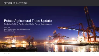 Potato Agricultural Trade Update  On behalf of the Washington State Potato Commission  Matt Lantz