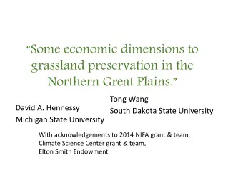 Some economic dimensions to  grassland preservation in the  Northern Great Plains. Tong Wang