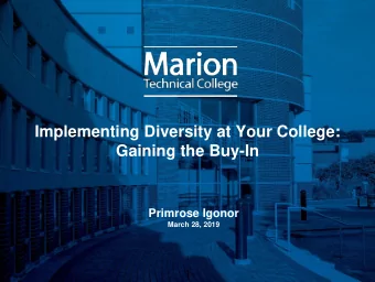 Implementing Diversity at Your College:  Gaining the Buy-In  Primrose Igonor  March 28, 2019  1