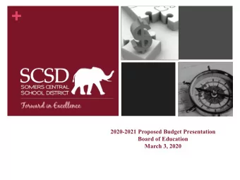 +  2020-2021 Proposed Budget Presentation  Board of Education  March 3, 2020  +  Our Mission
