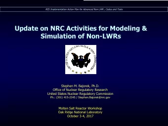 Update on NRC Activities for Modeling &amp;  Simulation of Non-LWRs  Stephen M. Bajorek, Ph.D.