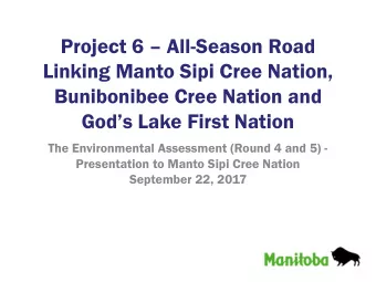 Project 6  All-Season Road  Linking Manto Sipi Cree Nation,  Bunibonibee Cree Nation and