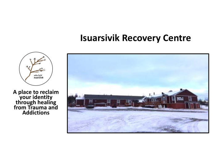 isuarsivik recovery centre