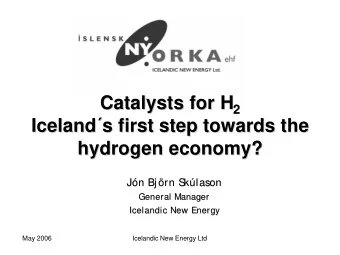 Catalysts for H  2  Iceland  s first step towards the  s first step towards the  Iceland