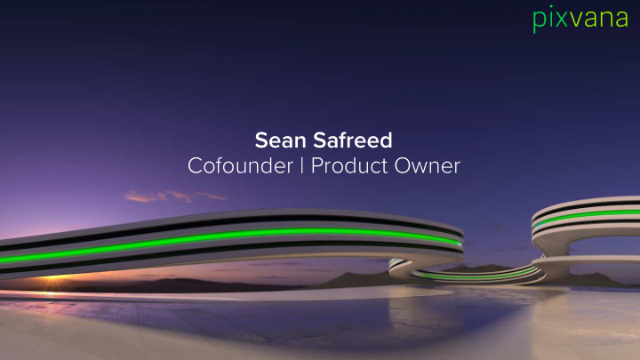 sean safreed cofounder product owner cloud video