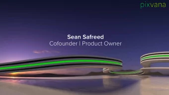 Sean Safreed  Cofounder | Product Owner  Cloud Video Authoring and Delivery Platform for