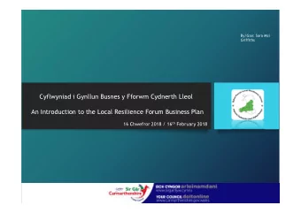 Cyflwyniad i Gynllun Busnes y Fforwm Cydnerth Lleol  An Introduction to the Local Resilience Forum