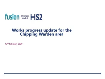 Works progress update for the  Chipping Warden area 12 th February 2020  Current programme of works