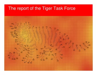 The report of the Tiger Task Force  THE REPORT OF THE TIGER TASK FORCE  Assessment:  What went