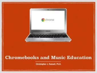 Chromebooks and Music Education  Christopher J. Russell, Ph.D.  This isn't a discussion  about the