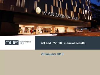 29 January 2019  OUE Hospitality Trust 4Q and FY2018 Results Presentation  29 January 2019