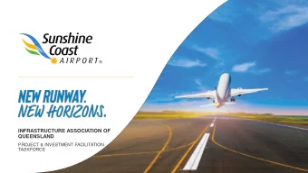 QUEENSLAND  PROJECT &amp; INVESTMENT FACILITATION  TASKFORCE  Sunshine Coast Airport History  New