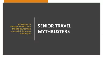 MYTHBUSTERS  commonly held seniors  travel myths  1  So what are  they good for?  2  SO WHAT ARE