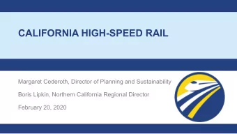 CALIFORNIA HIGH-SPEED RAIL  Margaret Cederoth, Director of Planning and Sustainability  Boris