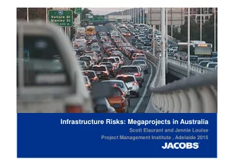 Infrastructure Risks: Megaprojects in Australia  Scott Elaurant and Jennie Louise  Project