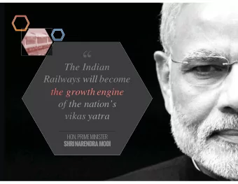 The Indian Railways will become  the growth engine  of the nations vikas yatra  HON. PRIME