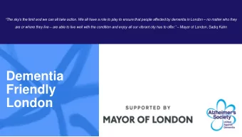 Dementia  Friendly  London  Dementia Friendly London  What is  In 2018 the Mayor of London pledged
