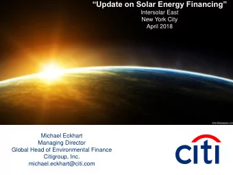 Update on Solar Energy Financing  Intersolar East  New York City  April 2018  Michael Eckhart
