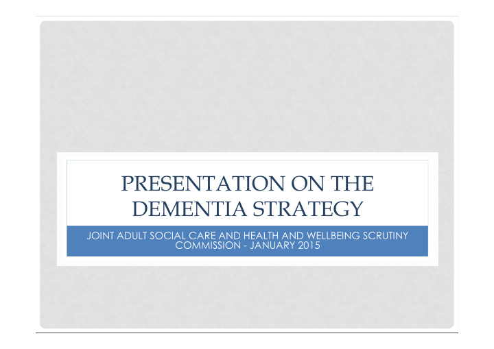 presentation on the dementia strategy