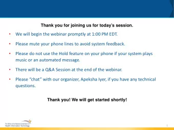 We will begin the webinar promptly at 1:00 PM EDT.    Please mute your phone lines to avoid