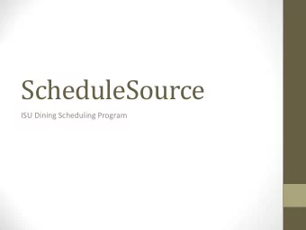 ScheduleSource  ISU Dining Scheduling Program  What is ScheduleSource?  ScheduleSource is an
