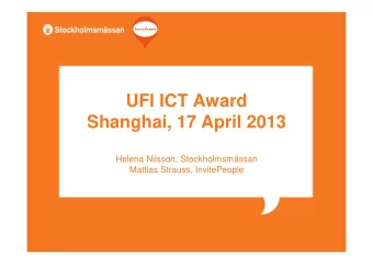 UFI ICT Award  Shanghai, 17 April 2013  Helena Nilsson, Stockholmsmssan  Mattias Strauss,