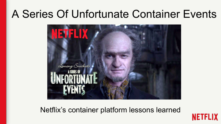 a series of unfortunate container events