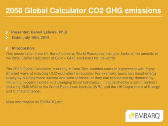 2050 Global Calculator CO2 GHG emissions  Presenter: Benoit Lefevre, Ph.D.  Date: July 16th, 2014