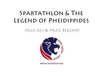 Spartathlon &amp; The  Legend of Pheidippides Paul Ali &amp; Paul Beechey  The Legend of