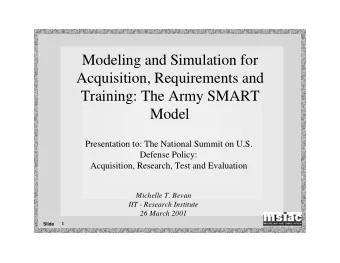 Modeling and Simulation for  Acquisition, Requirements and  Training: The Army SMART  Model