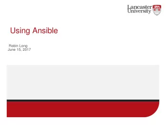 Using Ansible  Robin Long  June 15, 2017  Can you build a presentation in Ansible?  Well this