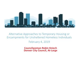 Alternative Approaches to Temporary Housing or  Encampments for Unsheltered Homeless Individuals