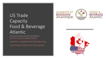 US Trade  Capacity  Food &amp; Beverage  Atlantic  SUPPLY CHAIN MANAGEMENT:  LOGISTICS, TRANSPORT