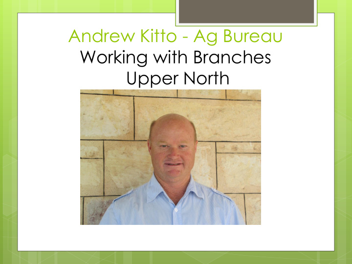 andrew kitto ag bureau working with branches upper north