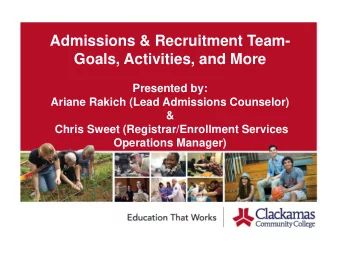 Admissions &amp; Recruitment Team-  Goals, Activities, and More  Presented by:  Ariane Rakich (Lead