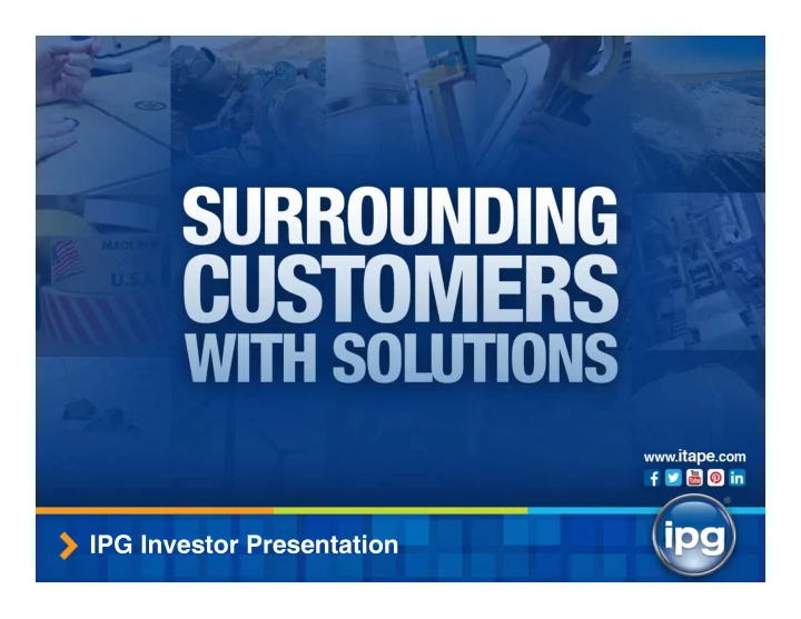 ipg investor presentation ipg investor presentation